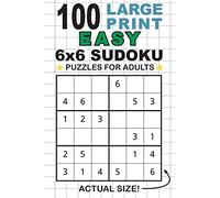 100 Large Print Easy 6x6 Sudoku Puzzles for Adults: Only One Puzzle Per Page! (Pocket 6"x9" Size)