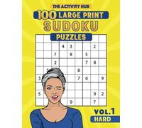 100 Large Print Sudoku Puzzles - HARD: Big Size Fun | Brain Games for Seniors who Love a Challenge | Adult Expert Level | 9x9 Sudoku | Including Solutions