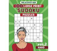100 Large Print Sudoku Puzzles - HARD: Big Size Fun | Brain Games for Seniors who Love a Challenge | Adult Expert Level | 9x9 Sudoku | Including Solutions