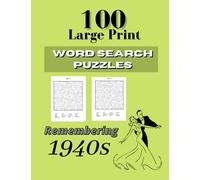 100 Large Print Word Search Puzzles - Remembering 1940's