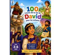100 Leçons de la vie de David: pour les enfants (Leçons bibliques)
