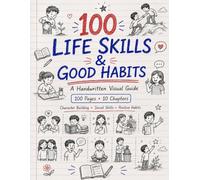 100 Life Skills for Kids: Good Habits, Strong Values & Everyday Confidence