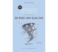 100+ Lifehacks voor een eenvoudiger leven in de rush van elke dag