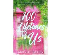 100 Lifetimes of Us: A Hot Bodyguard Romance (The Romantics)