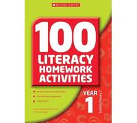 100 Literacy Homework Activities Year 1 (100 Literacy Homework Activities S.)
