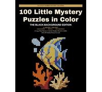 100 Little Mystery Puzzles in Color Black Background Edition: A Large Print Mystery Color by Number Book for Adults and Seniors with 100 Hidden Picture Reveals