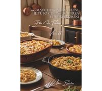 100 maccheroni francesi: il tubo che attraversa le generazioni: Dal "mac and cheese" alla francese al gratin della nonna. (SERIE PASTA (30 libri) - Sottoserie "Pasta Corta Familiare" (8 libri))