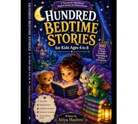 100 Magical Bedtime Stories for Kids Ages 4-8: Enchanting Fairy Tales, Magical Animals, Dreamy Adventures & Gentle Stories for Sweet Dreams
