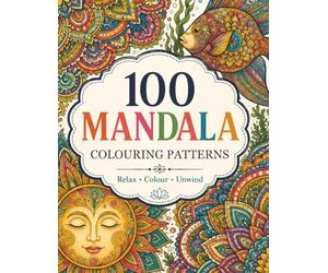 100 MANDALA: COLOURING PATTERNS