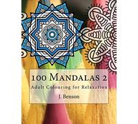 100 Mandalas 2: Adult Colouring for Relaxation: Volume 2 (Adult Colouring Mandalas)