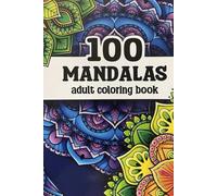100 Mandalas adult Coloring Book: Mandala Dreams: Unlock Your Inner Artist