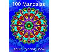 100 Mandalas Adult Coloring Book: Stress Relieving Beautiful Mandala Designs for Adults Relaxation.