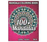 100+ Mandalas Coloring Book: Big Mandala Coloring Book for Adults 100+ Detailed Mandalas for Relaxation and Stress Relief (Volume 4)