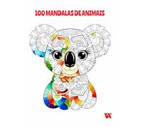 100 Mandalas de Animais: Livro de colorir com 100 belos mandalas de animais para relaxamento, criatividade e mindfulness