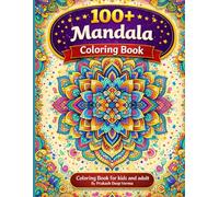 100+ Mandalas: Great Coloring Book With Simple Mandala Patterns for kids and adults
