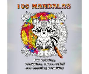 100 Mandalas - Your Escape from Everyday Life | Relax, relieve stress, and get creative. With these mandalas to color, you’ll find peace and tranquility - page by page