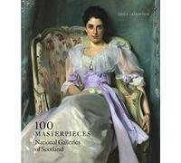 [(100 Masterpieces from the National Galleries of Scotland)] [By (author) John Leighton] published on (August, 2015)