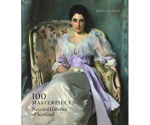 [(100 Masterpieces from the National Galleries of Scotland)] [By (author) John Leighton] published on (August, 2015)