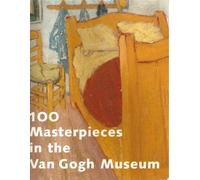 100 Masterpieces in the Van Gogh Museum