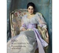 100 Masterpieces: National Galleries of Scotland