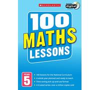 100 Maths Lessons for the National Curriculum for teaching ages 9-10 (Year 5). Includes short term planning and lessons for the whole year. (100 Lessons) (100 Lessons - New Curriculum)