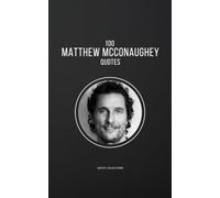 100 Matthew McConaughey Quotes