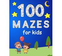 100 Maze Challenges for Kids: Easy to Advanced Levels • Fun Shapes • Brain-Boosting Activity Book