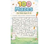 100 Mazes for Kids Ages 4-8: Easy to Hard Maze Puzzles with 4 Difficulty Levels, Simple Beautiful Illustrations and Answers Included