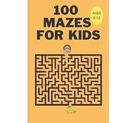100 Mazes For Kids Ages 8-12: Fun Maze Activity Workbook for Children| 100 Medium Difficulty Mazes for Kids 8-12 year olds| Maze Books for Kids with Solutions| Perfect Gift for Mazes Lovers