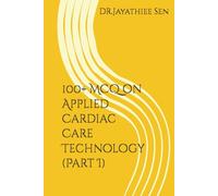100+ MCQ on Applied Cardiac Care Technology (Part I)