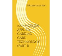 100+ MCQ on Applied Cardiac Care Technology (Part I)
