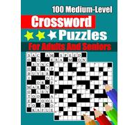 100 Medium-Level Crossword Puzzles For Adults And Seniors: Eye-Friendly and Mind-Stimulating Challenges