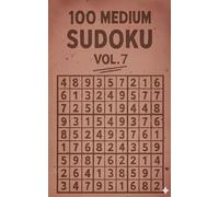 100 MEDIUM SUDOKU VOL.7: Enjoy the Sweet Spot of Sudoku Difficulty