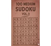 100 MEDIUM SUDOKU VOL.9: Find Your Flow with Satisfying Medium-Difficulty Grids