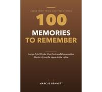 100 Memories to Remember: Large-Print Trivia, Fun Facts and Conversation Starters from the 1940s to the 1980s