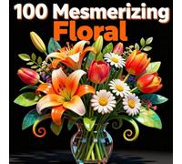 100 Mesmerizing Floral: creative haven adult coloring books