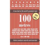 100 metres: A new look at the world's greatest race