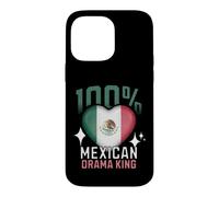 100% Mexican Drama King Funny Mexico Roots Flag Heart Case for iPhone 14 Pro Max