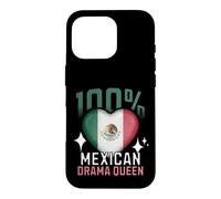 100% Mexican Drama Queen Funny Mexico Roots Flag Heart Case for iPhone 16 Pro