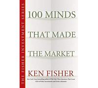 100 Minds That Made the Market: 2 (Fisher Investments Press)