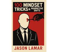 100 Mindset Tricks & Perspective Shifts
