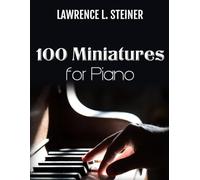 100 Miniatures for Piano: Easy Sheet Music. Modern Music