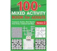 100+ Mixed Activity Book for Adults: Crossword, Sudoku, Word Search, Kriss Kross, Codeword and Maze (7 on 10 inch) (Mixed Puzzle Book)