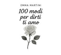 100 modi per dirti ti amo