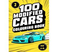 100 Modified Cars Colouring Book: Car Coloring Extravaganza, 100 Pages of Bold Designs for Teens and Adults