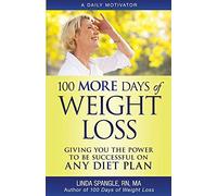 100 MORE Days of Weight Loss: Giving You the Power to Be Successful on Any Diet Plan