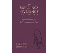 100 Mornings and Evenings in His Presence [Purple]: A Guided Journal for Daily Encounters with God