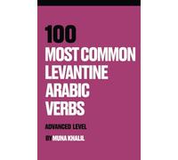 100 Most Common Levantine Arabic VERBS: Advanced Level