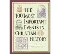 100 Most Important Events in Christian History, The