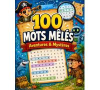 100 Mots Mêlés: Aventures & Mystères - 100 grilles variées avec défis, mots secrets et solutions